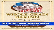 [New] Ebook Hodgson Mill Whole Grain Baking: 400 Healthy and Delicious Recipes for Muffins,