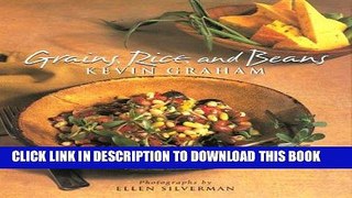 [New] Ebook Grains, Rice, and Beans Free Read