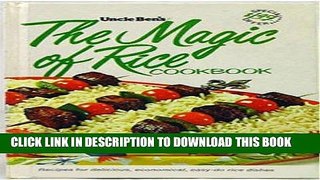 [New] Ebook Uncle Ben s: The Magic Of Rice Cookbook Free Online