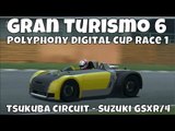 Gran Turismo 6 | Polyphony Digital Cup Round 1 | Tsukuba Circuit | Suzuki GSXR/4