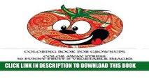 [READ] EBOOK Coloring Book For Grownups: Color Away Stress  50 Funny Fruit   Vegetable Images
