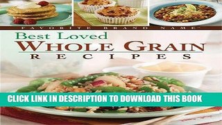 [New] Ebook Best-Loved Whole Grain Recipes (Favorite Brand Name) Free Read