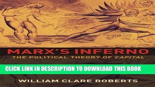 [New] PDF Marx s Inferno: The Political Theory of Capital Free Online