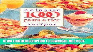 [New] Ebook The Classic 1000 Pasta and Rice Recipes by Humphries, Carolyn [26 September 1996] Free