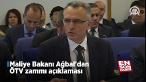 Maliye Bakanı Ağbal'dan ÖTV zammı açıklaması