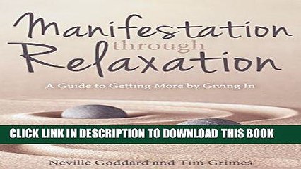 [FREE] EBOOK Manifestation Through Relaxation: A Guide to Getting More by Giving In BEST COLLECTION