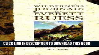 Best Seller The Wilderness Journals of Everett Ruess Free Read