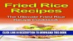[New] Ebook Fried Rice Recipes: The Ultimate Fried Rice Recipe Cookbook Free Read