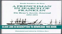 Best Seller A Frenchman in Search of Franklin: De Bray s Arctic Journal, 1852-54 (Heritage) Free