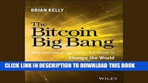 [FREE] EBOOK The Bitcoin Big Bang: How Alternative Currencies Are About to Change the World ONLINE