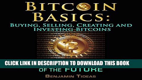 [READ] EBOOK Bitcoin Basics: Buying, Selling, Creating and Investing Bitcoins – The Digital