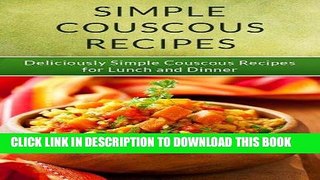 [New] Ebook Simple Couscous Recipes Free Online