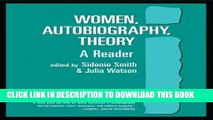 Ebook Women, Autobiography, Theory: A Reader (Wisconsin Studies in American Autobiography) Free Read