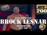 JOB'd Out - Brock Lesnar CONFIRMED for UFC 200: Dana White Lied (w/ video)