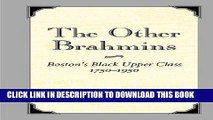 Ebook The Other Brahmins: Boston s Black Upper Class, 1750-1950 Free Read