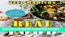 [New] Ebook Real Food: 50 Slow Cooker Recipes With No Preservatives And Hardly Any Clean Up (Good