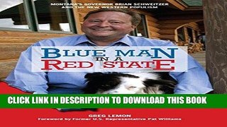 Best Seller Blue Man in a Red State: Montana s Governor Brian Schweitzer and the New Western