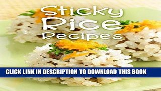 [New] Ebook Top 50 Most Delicious Sticky Rice Recipes [A Glutinous Rice Cookbook] (Recipe Top 50 s