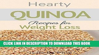[New] Ebook Hearty Quinoa Recipes For Weight Loss Free Online