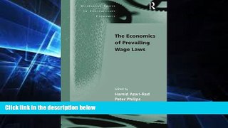 READ FULL  The Economics of Prevailing Wage Laws (Alternative Voices in Contemporary Economics)