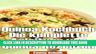 [New] Ebook Quinoa Kochbuch Die komplette Anleitung von Quinua Rezepten (German Edition) Free Read