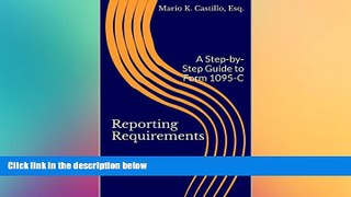 Must Have  Reporting Requirements: A Step-by-Step Guide to Form 1095-C  READ Ebook Full Ebook