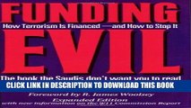 [FREE] EBOOK Funding Evil, Updated: How Terrorism is Financed and How to Stop It BEST COLLECTION