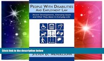 READ FULL  People With Disabilities and Employment Law: Recent Developments, Emerging Issues And