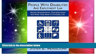 READ FULL  People With Disabilities and Employment Law: Recent Developments, Emerging Issues And