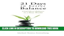 [READ] EBOOK 21 Days to Better Balance: Find More Balance in a Busy World ONLINE COLLECTION
