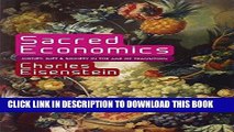 [READ] EBOOK Sacred Economics: Money, Gift, and Society in the Age of Transition BEST COLLECTION