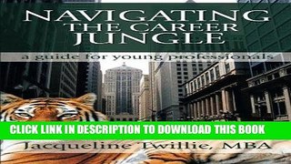 [FREE] EBOOK Navigating the Career Jungle: A Guide for Young Professionals ONLINE COLLECTION