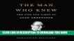 [READ] EBOOK The Man Who Knew: The Life and Times of Alan Greenspan BEST COLLECTION