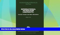 Big Deals  International Petroleum Contracts: Current Trends and New Directions  Best Seller Books