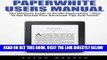 [EBOOK] DOWNLOAD Paperwhite Users Manual: The Ultimate Guide To Kindle Paperwhite - How To Get