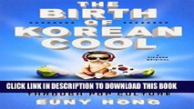 Ebook The Birth of Korean Cool: How One Nation Is Conquering the World Through Pop Culture Free Read