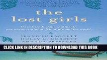 Ebook The Lost Girls: Three Friends. Four Continents. One Unconventional Detour Around the World.