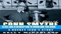 Best Seller The Lives of Conn Smythe: From the Battlefield to Maple Leaf Gardens: A Hockey Icon s