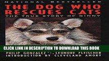 Ebook The Dog Who Rescues Cats: True Story of Ginny, The Free Read
