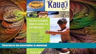 FAVORIT BOOK Paradise Family Guides Kaua i: The Most Complete Guide to Family Fun and Adventure!