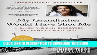 Best Seller My Grandfather Would Have Shot Me: A Black Woman Discovers Her Family s Nazi Past Free