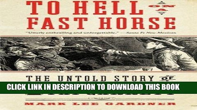 Best Seller To Hell on a Fast Horse: The Untold Story of Billy the Kid and Pat Garrett Free Read