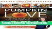 [New] Ebook Pumpkin Love - Autumn Clean Eating Cookbook - 65 Clean, Simple, and Delicious Pumpkin