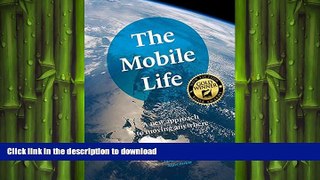 FAVORIT BOOK The Mobile Life: A New Approach to Moving Anywhere PREMIUM BOOK ONLINE
