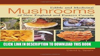 [New] Ebook Edible and Medicinal Mushrooms of New England and Eastern Canada Free Read