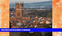 EBOOK ONLINE  One Hundred   One Beautiful Towns of Great Britain FULL ONLINE