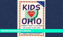 FAVORIT BOOK Kids Love Ohio: A Parent s Guide to Exploring Fun Places in Ohio with Children...
