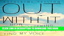 Best Seller Out With It: How Stuttering Helped Me Find My Voice Free Read