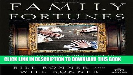 [DOWNLOAD] PDF Family Fortunes: How to Build Family Wealth and Hold on to It for 100 Years New