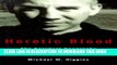 Best Seller Heretic Blood: The Spiritual Geography of Thomas Merton Free Read
